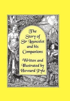 The Story of Sir Launcelot and His Companions [Illustrated by Howard Pyle] 1