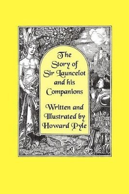 bokomslag Story of Sir Launcelot and His Companions [Illustrated by Howard Pyle]