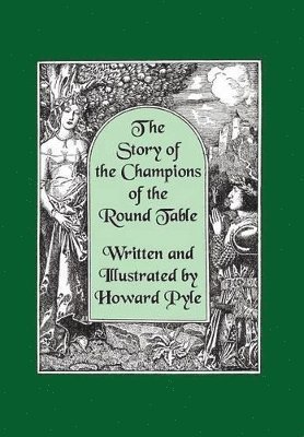 bokomslag The Story of the Champions of the Round Table [Illustrated by Howard Pyle]