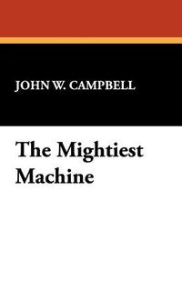 bokomslag The Mightiest Machine