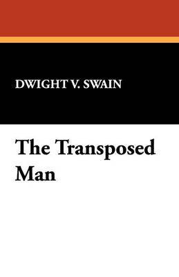 Dwight V Swain, Dwight V. Swain - Transposed Man, Häftad