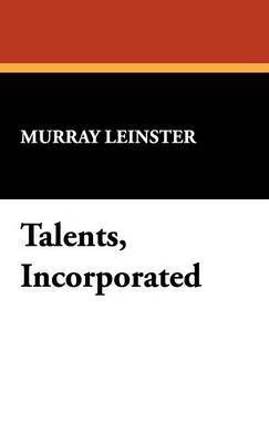 Murray Leinster - Talents, Incorporated, Inbunden