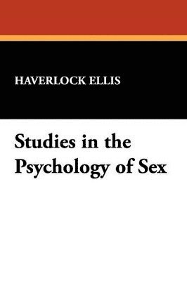 Havelock Ellis - Studies in the Psychology of Sex, Häftad