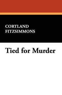 Cortland Fitzsimmons - Tied for Murder, Häftad