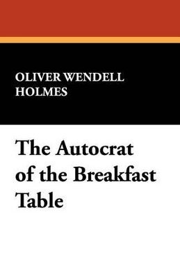 bokomslag Autocrat of the Breakfast Table