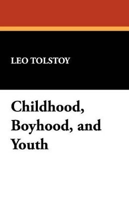 bokomslag Childhood, Boyhood, and Youth