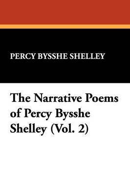 bokomslag Narrative Poems of Percy Bysshe Shelley (Vol. 2)