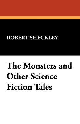 Robert Sheckley - Monsters and Other Science Fiction Tales, Häftad