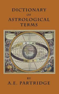 bokomslag Dictionary of Astrological Terms and Explanations