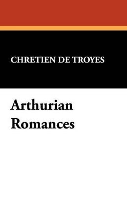 Chrétien de Troyes - Arthurian Romances, Häftad