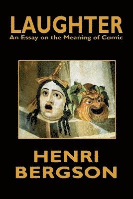 Henri Bergson - Laughter, Häftad
