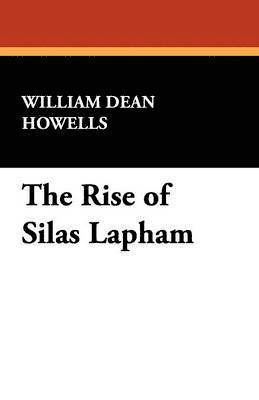 bokomslag The Rise of Silas Lapham