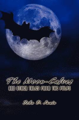 The Moon-Calves and Other Tales from the Pulps 1