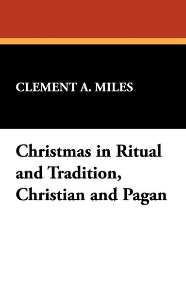 bokomslag Christmas in Ritual and Tradition, Christian and Pagan