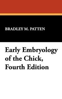 bokomslag Early Embryology of the Chick, Fourth Edition