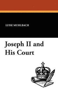 bokomslag Joseph II and His Court