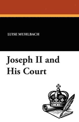 bokomslag Joseph II and His Court