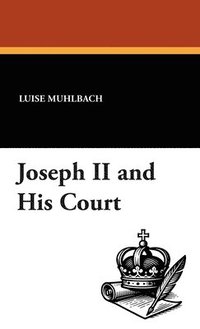 bokomslag Joseph II and His Court