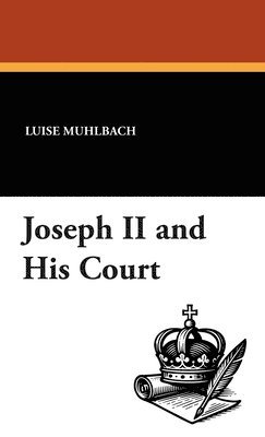 bokomslag Joseph II and His Court