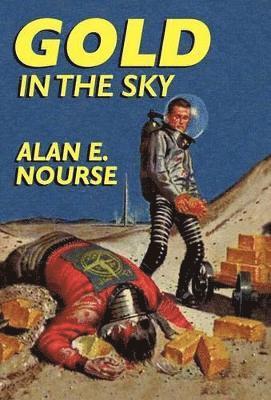 Alan E Nourse - Gold in the Sky, Inbunden