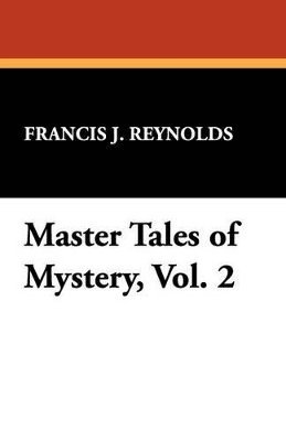 Francis J Reynolds - Master Tales of Mystery, Vol. 2, Häftad
