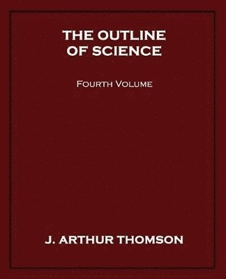 bokomslag Outline of Science, Fourth Volume