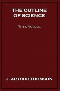bokomslag Outline of Science, Third Volume