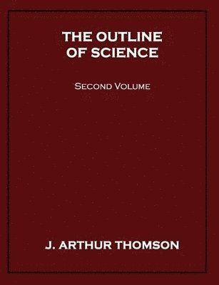 J Arthur Thomson, J. Arthur Thomson - Outline of Science, Second Volume, Häftad