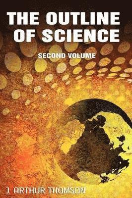 J Arthur Thomson, J. Arthur Thomson - Outline of Science, Second Volume, Inbunden