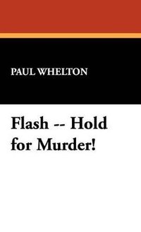 bokomslag Flash -- Hold for Murder!