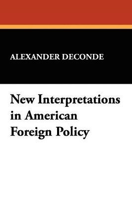 New Interpretations in American Foreign Policy