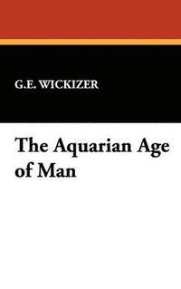 bokomslag The Aquarian Age of Man