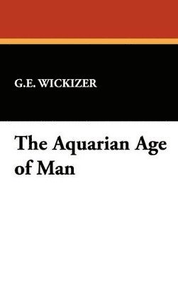 The Aquarian Age of Man 1