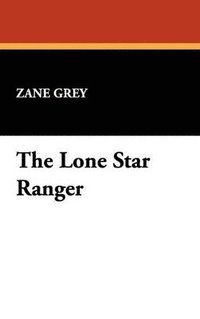 bokomslag Lone Star Ranger