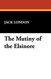 bokomslag The Mutiny of the Elsinore