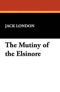 bokomslag The Mutiny of the Elsinore