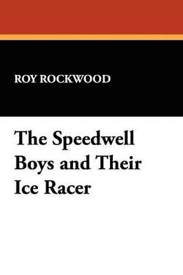 bokomslag Speedwell Boys and Their Ice Racer