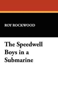 bokomslag The Speedwell Boys in a Submarine