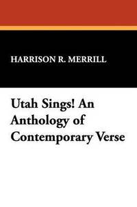 bokomslag Utah Sings! An Anthology of Contemporary Verse