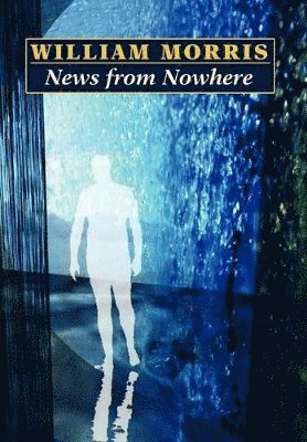 William Morris - News from Nowhere, Inbunden