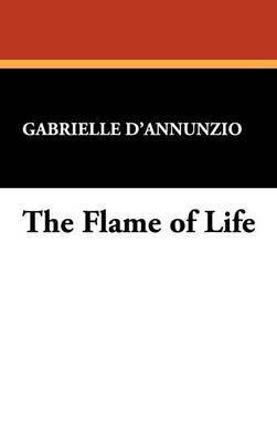 Gabriele D'Annunzio - Flame of Life, Inbunden