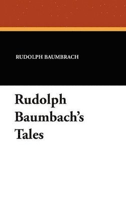 bokomslag Rudolph Baumbach's Tales