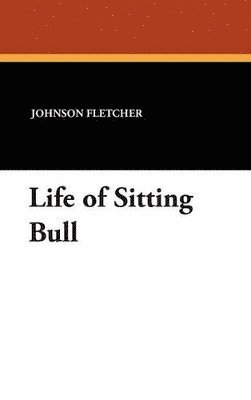 Life of Sitting Bull 1