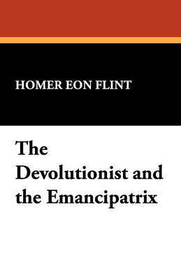 The Devolutionist and the Emancipatrix 1