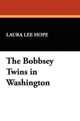 bokomslag The Bobbsey Twins in Washington