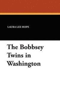 bokomslag The Bobbsey Twins in Washington