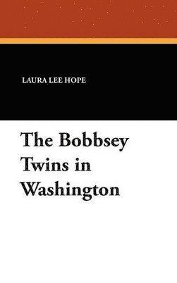 bokomslag The Bobbsey Twins in Washington