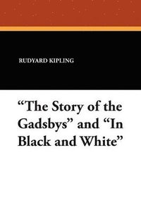 bokomslag &quot;The Story of the Gadsbys&quot; and &quot;In Black and White&quot;