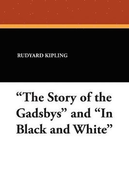 bokomslag "The Story of the Gadsbys" and "In Black and White"