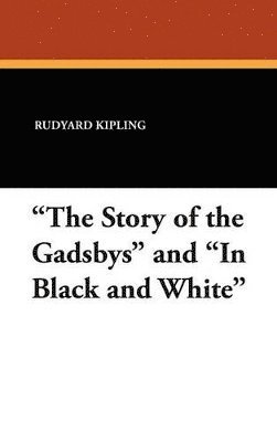 bokomslag "The Story of the Gadsbys" and "In Black and White"